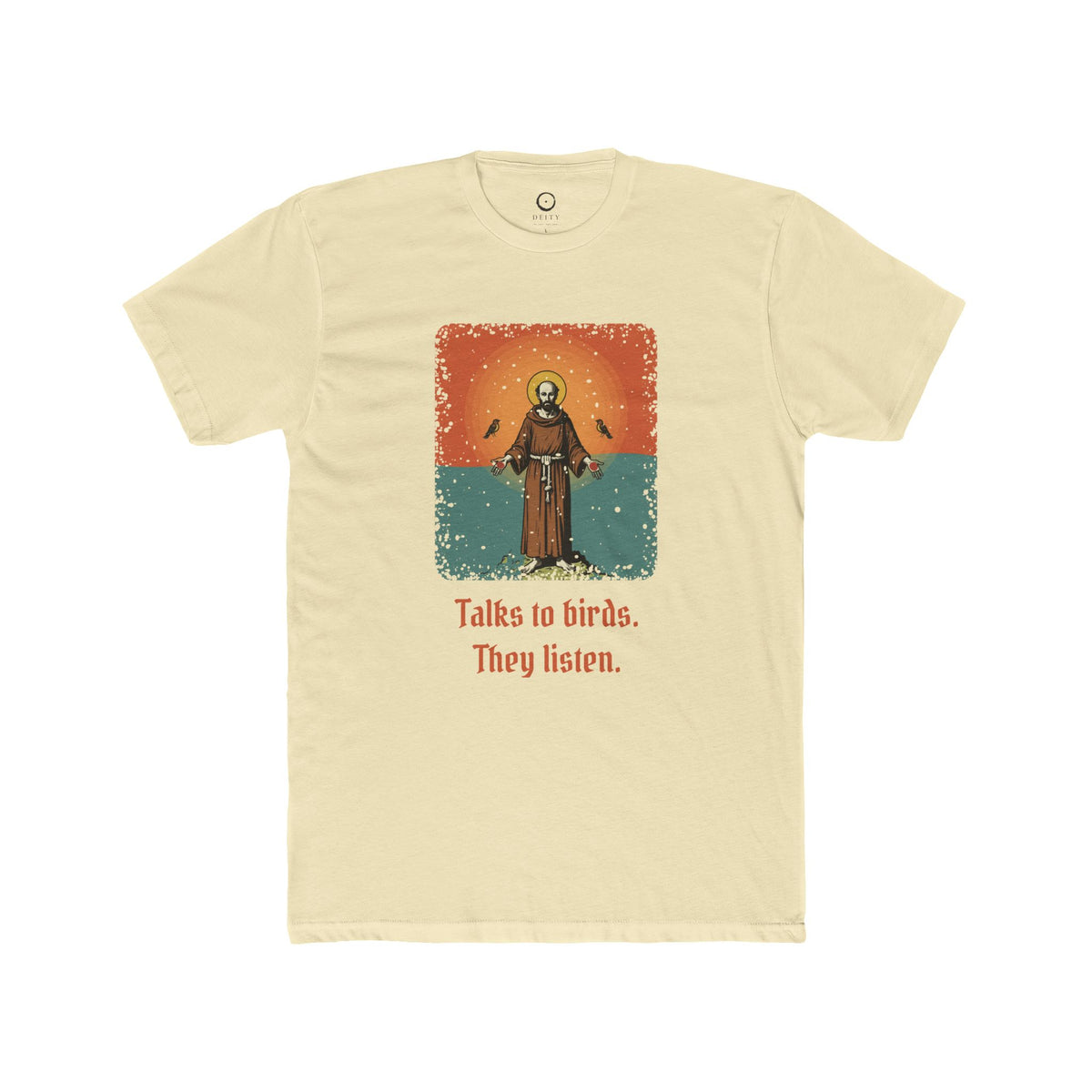 St Francis of Assisi · “Talks to birds. They listen.” — Unisex T-Shirt