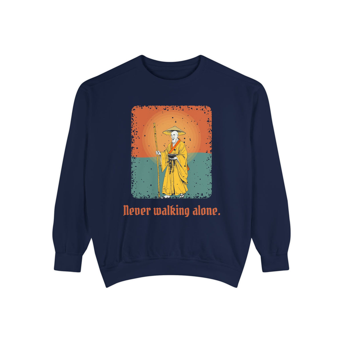 Kōbō Daishi · “Never walking alone.” — Garment-Dyed Sweatshirt