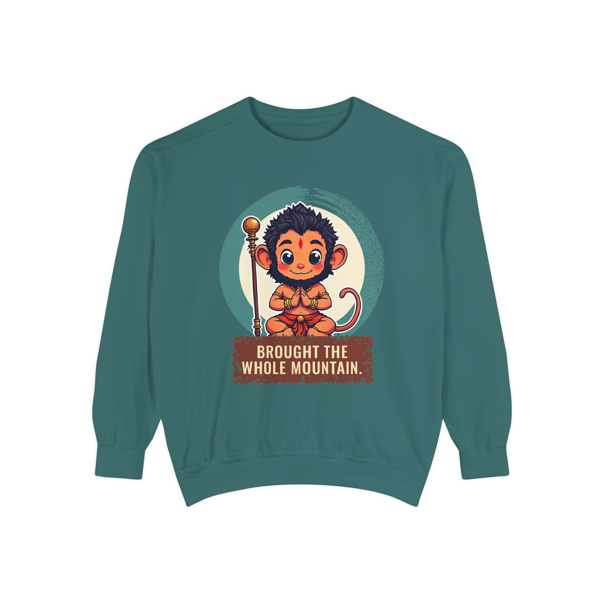 Hanuman · “Brought the whole mountain.” — Garment-Dyed Sweatshirt