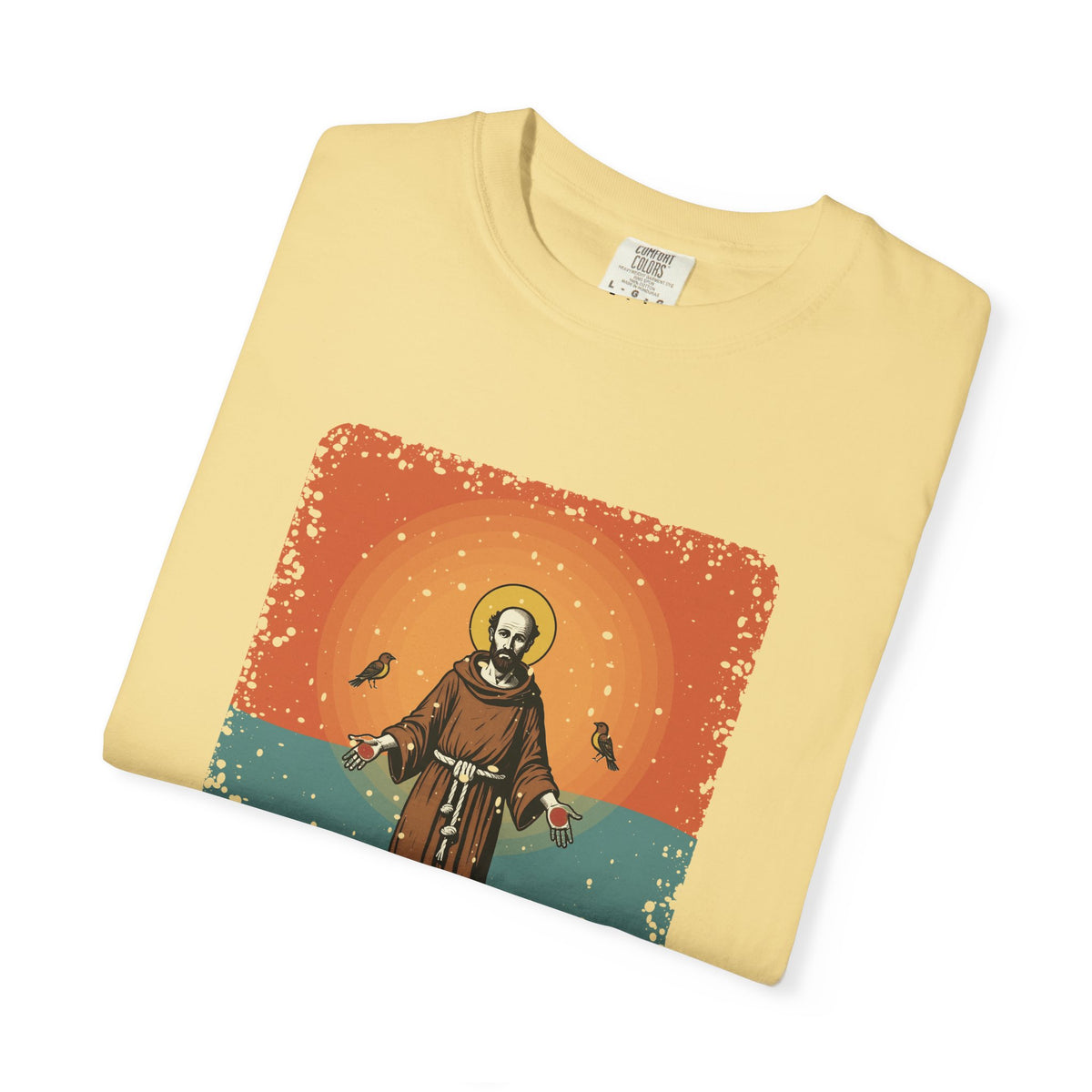 St Francis of Assisi · “Talks to birds. They listen.” — Garment-Dyed T-Shirt