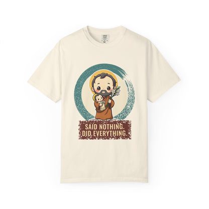 St Joseph · “Said nothing. Did everything.” — Garment-Dyed T-Shirt