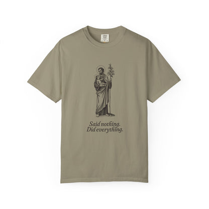 St Joseph · “Said nothing. Did everything.” — Garment-Dyed One-Ink Tee