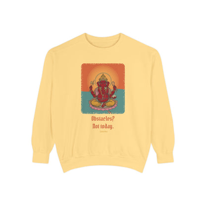 Ganesha · “First things first.” — Garment-Dyed Sweatshirt