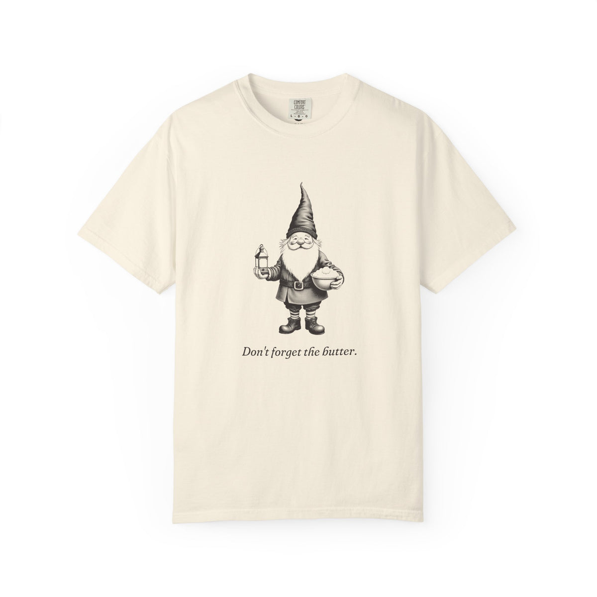 Tomte · “Don't forget the butter.” — Garment-Dyed One-Ink Tee