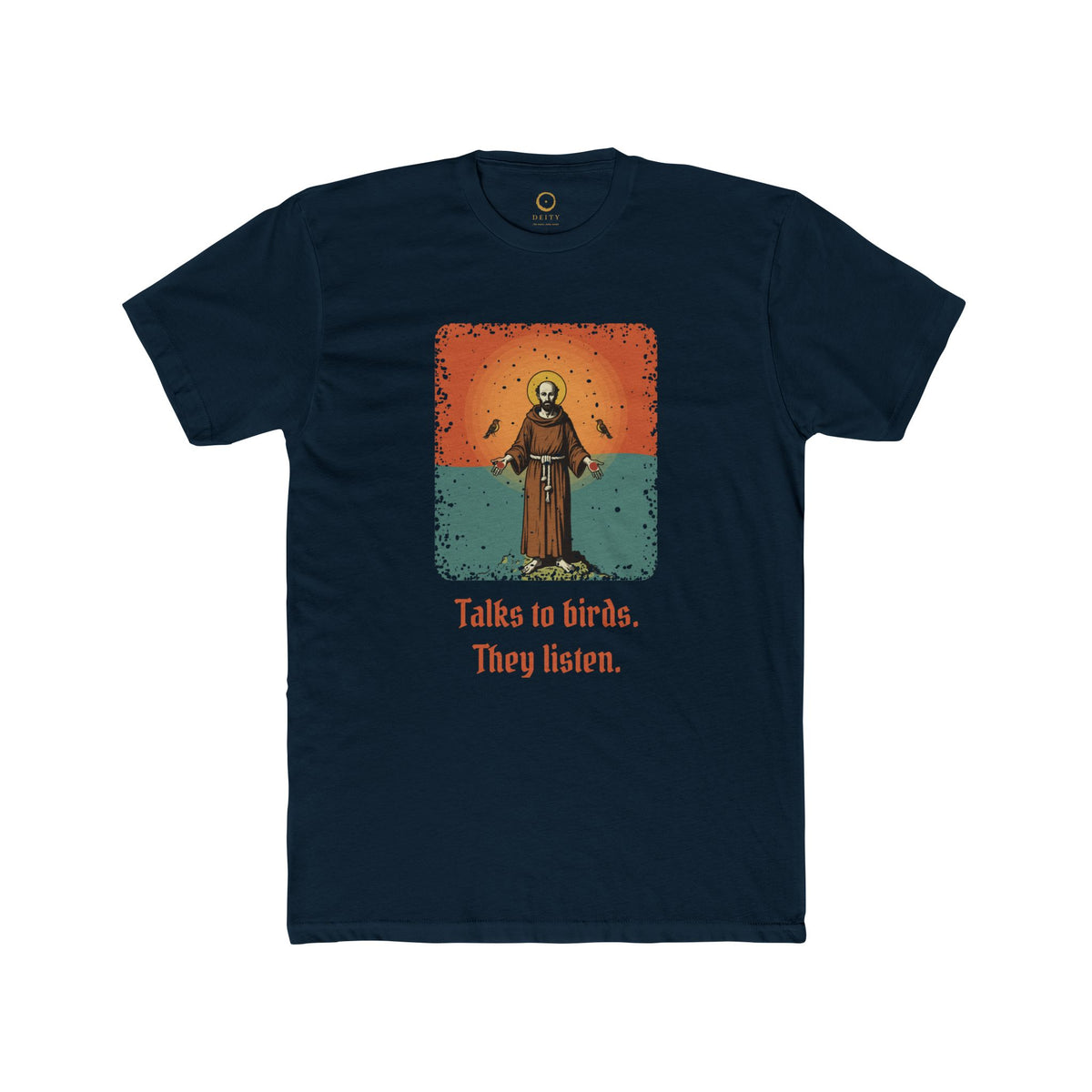 St Francis of Assisi · “Talks to birds. They listen.” — Unisex T-Shirt