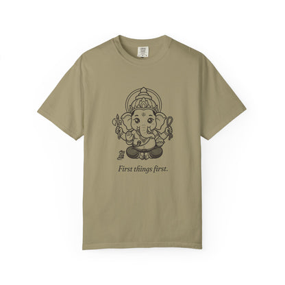 Ganesha · “First things first.” — Garment-Dyed One-Ink Tee