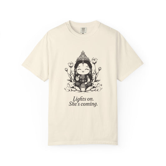 Lakshmi · “Lights on. She's coming.” — Garment-Dyed One-Ink Tee