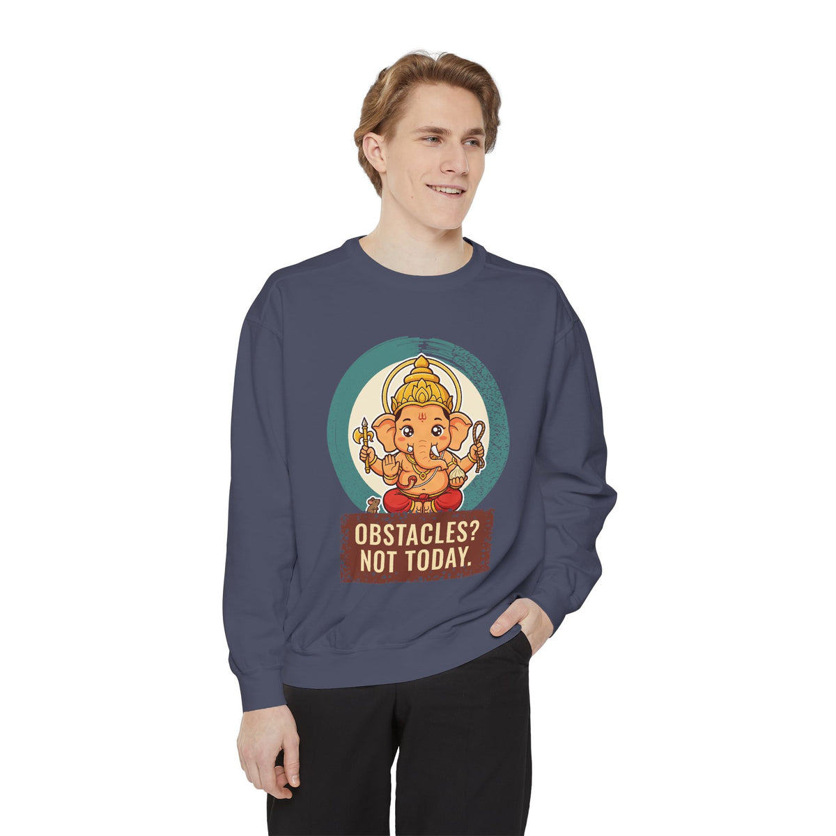 Ganesha · “First things first.” — Garment-Dyed Sweatshirt