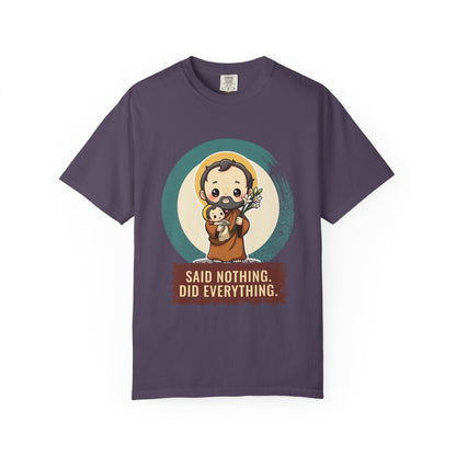 St Joseph · “Said nothing. Did everything.” — Garment-Dyed T-Shirt