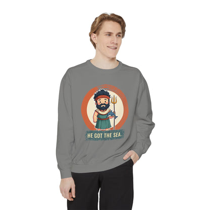 Poseidon · “He got the sea.” — Garment-Dyed Sweatshirt