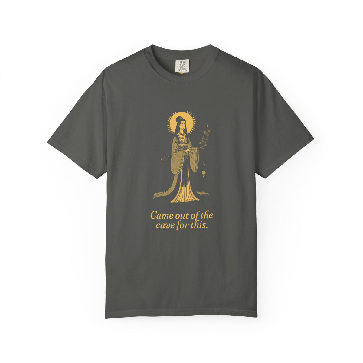 Amaterasu · “Came out of the cave for this.” — Garment-Dyed One-Ink Tee