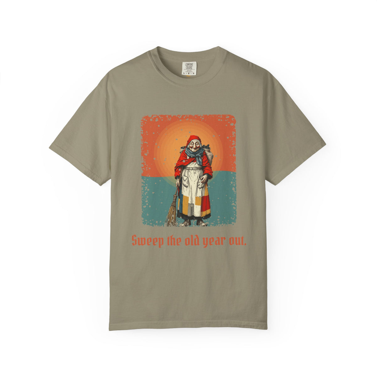 La Befana · “Sweep the old year out.” — Garment-Dyed T-Shirt