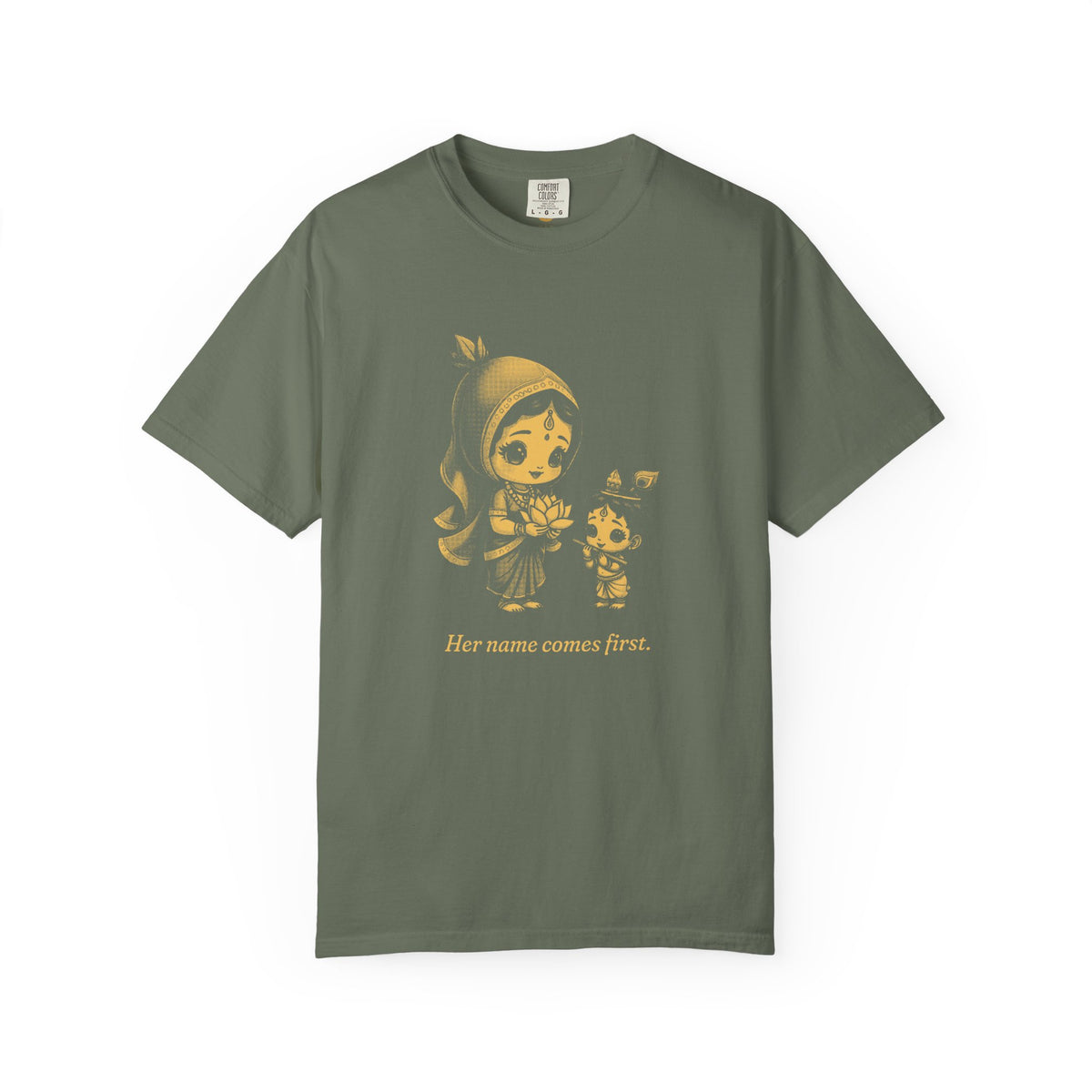 Radha · “Her name comes first.” — Garment-Dyed One-Ink Tee