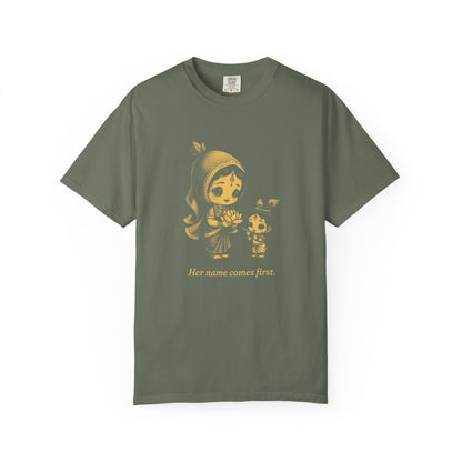 Radha · “Her name comes first.” — Garment-Dyed One-Ink Tee