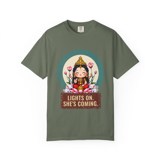 Lakshmi · “Lights on. She's coming.” — Garment-Dyed T-Shirt