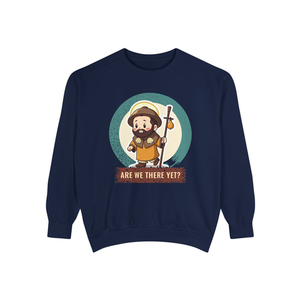 St James the Greater · “Are we there yet?” — Garment-Dyed Sweatshirt