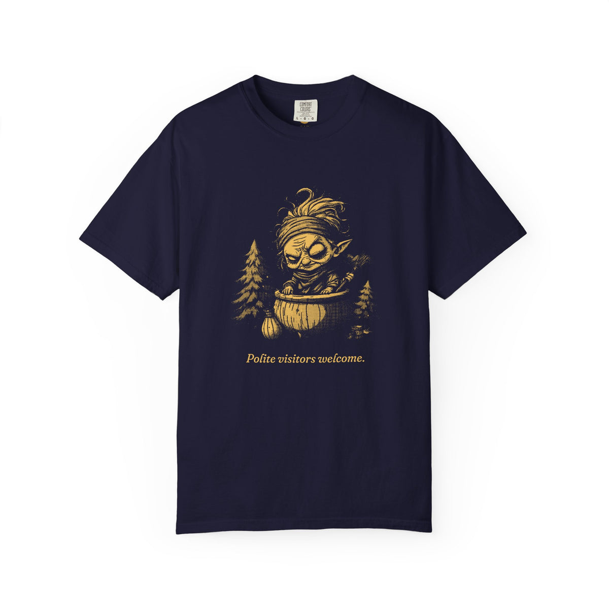 Baba Yaga · “Polite visitors welcome.” — Garment-Dyed One-Ink Tee