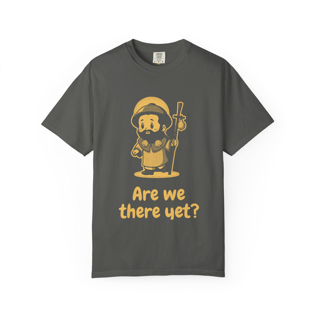 St James the Greater · “Are we there yet?” — Garment-Dyed One-Ink Tee