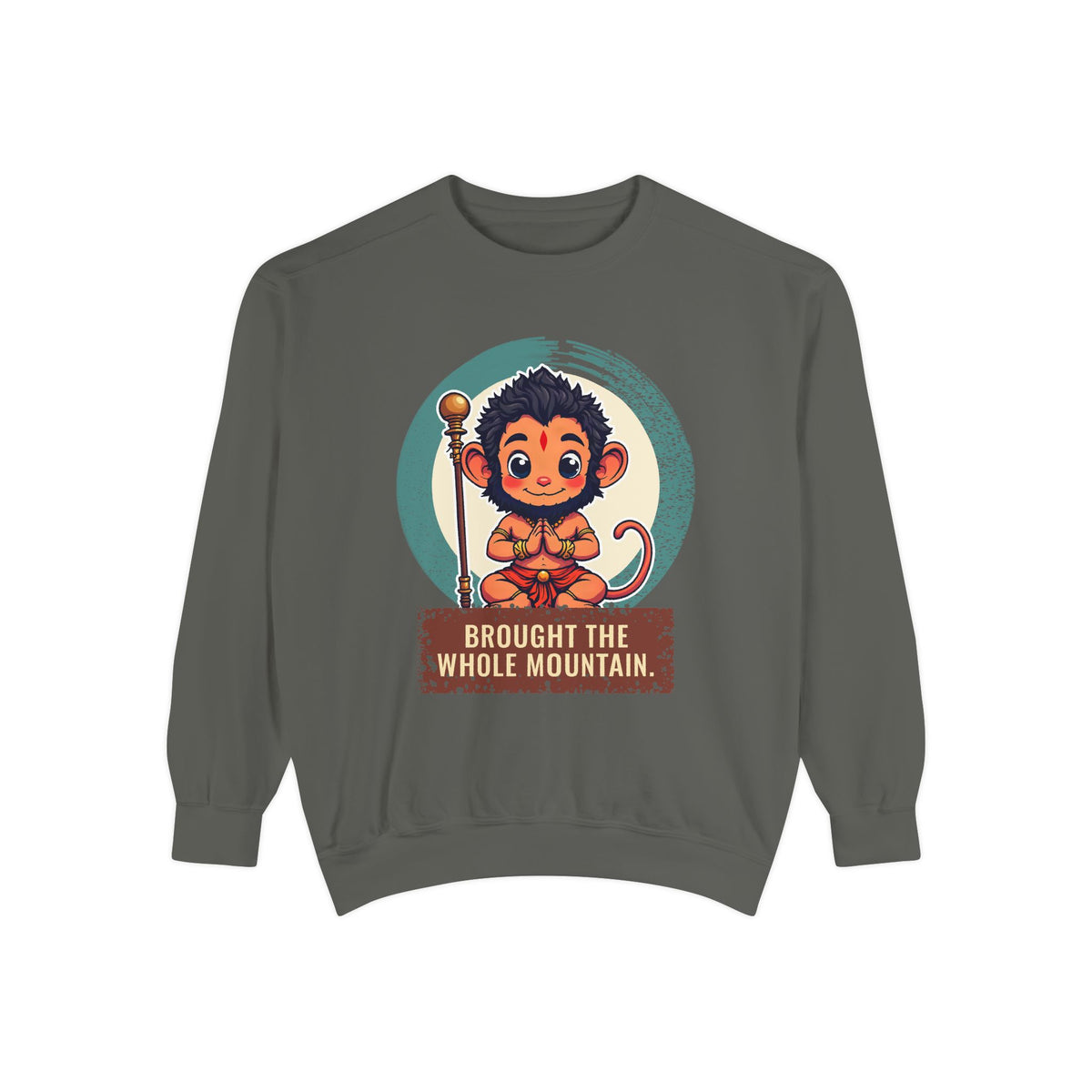 Hanuman · “Brought the whole mountain.” — Garment-Dyed Sweatshirt