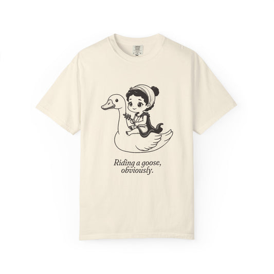 Aphrodite · “Riding a goose, obviously.” — Garment-Dyed One-Ink Tee