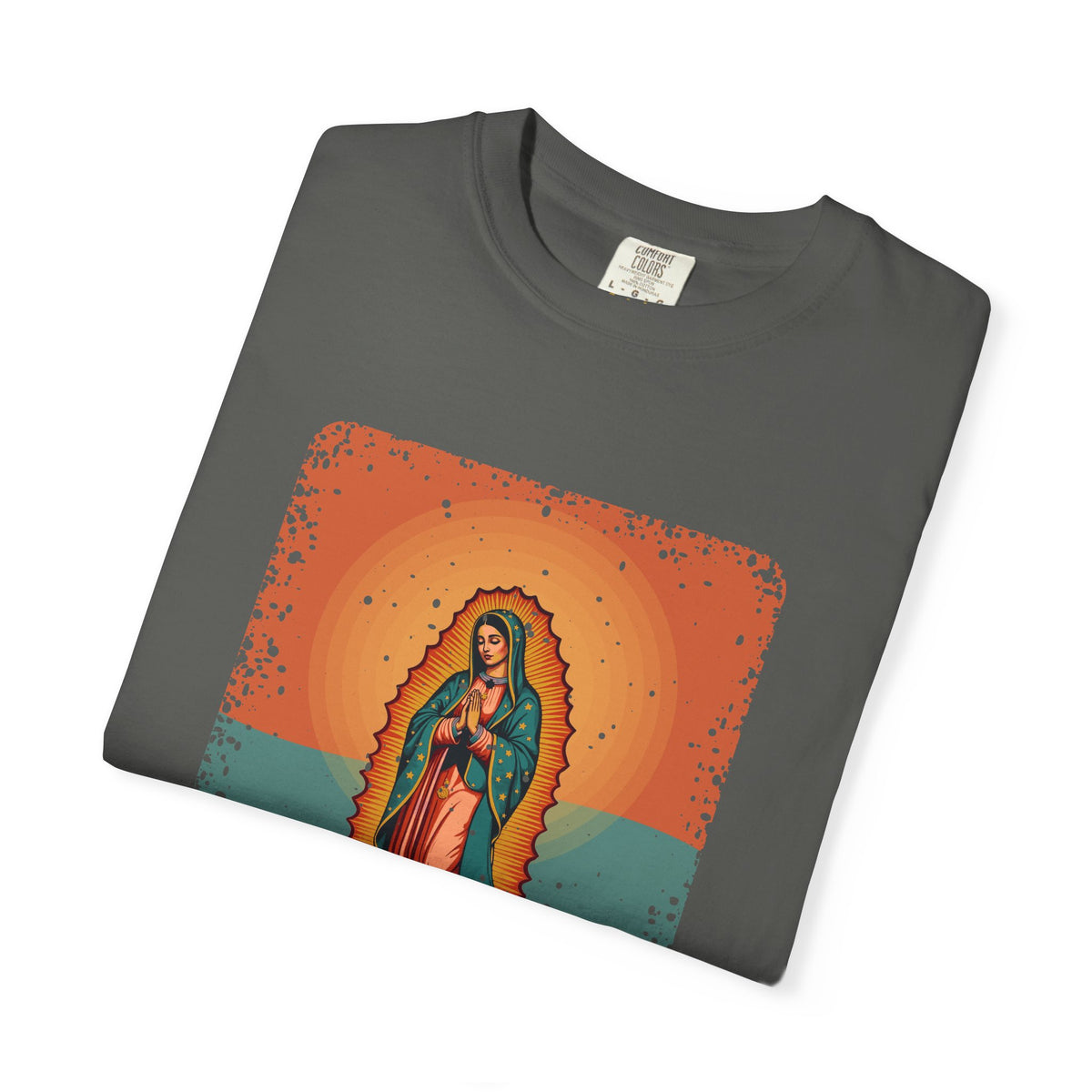 Our Lady of Guadalupe · “Roses in December.” — Garment-Dyed T-Shirt