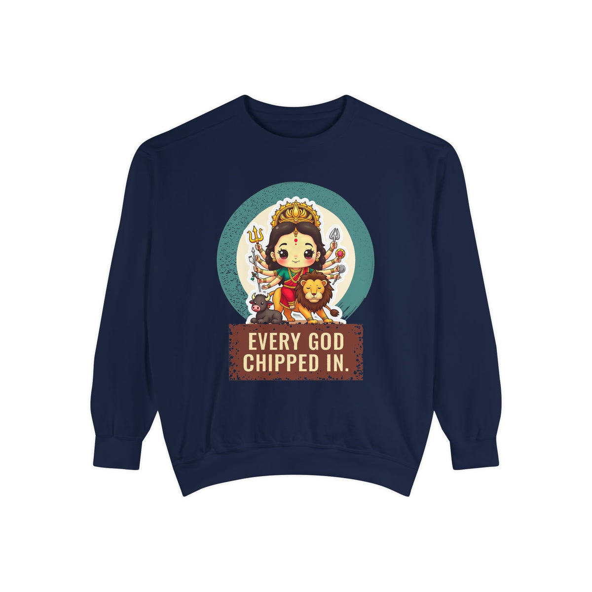 Durga · “Every god chipped in.” — Garment-Dyed Sweatshirt