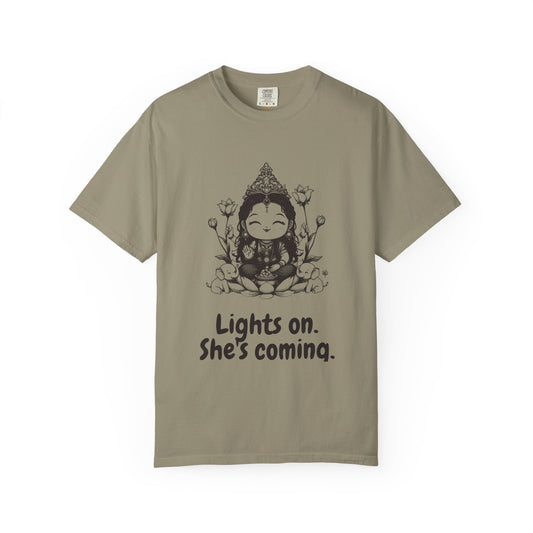 Lakshmi · “Lights on. She's coming.” — Garment-Dyed One-Ink Tee