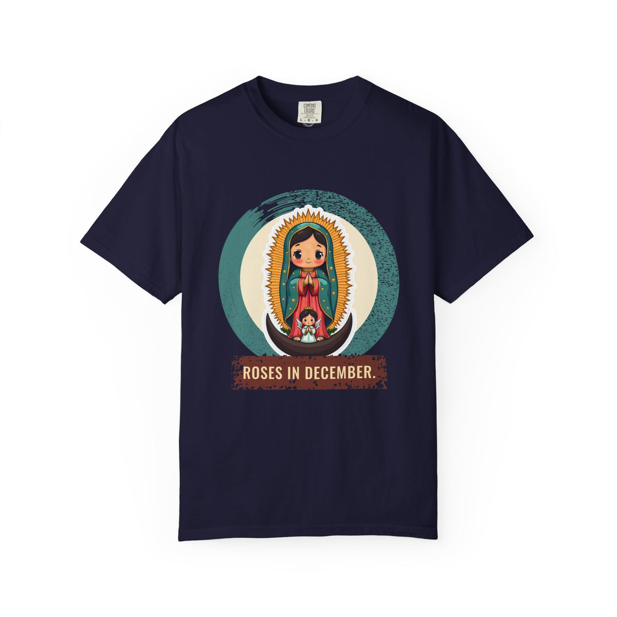Our Lady of Guadalupe · “Roses in December.” — Garment-Dyed T-Shirt