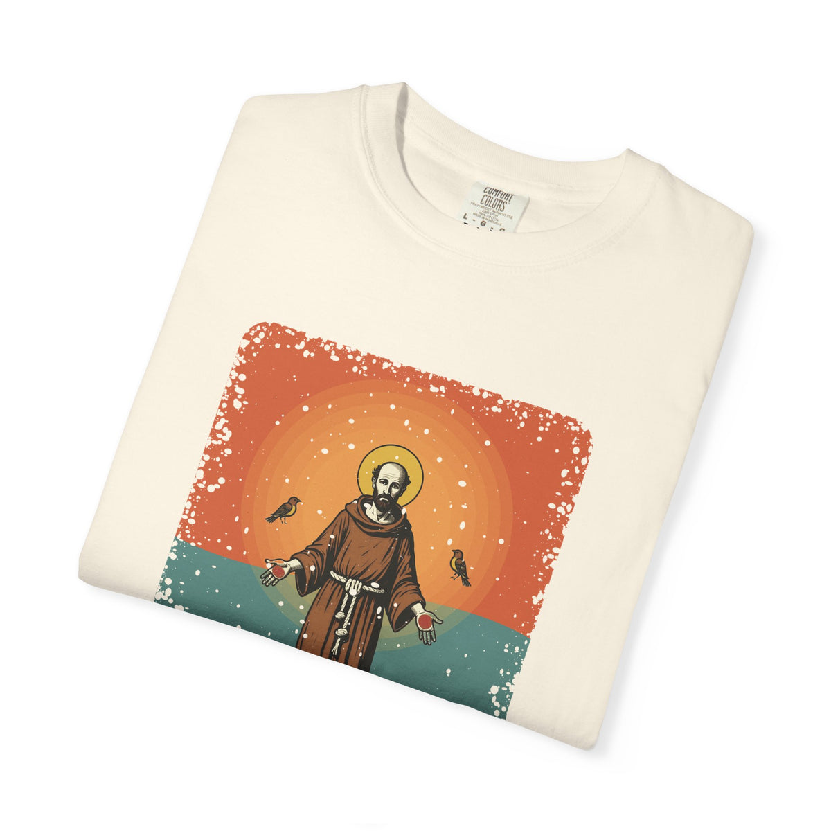 St Francis of Assisi · “Talks to birds. They listen.” — Garment-Dyed T-Shirt