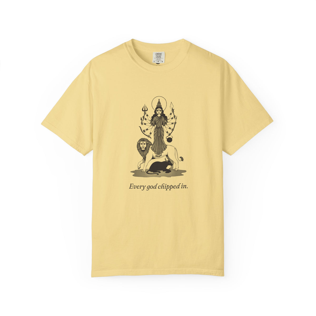 Durga · “Every god chipped in.” — Garment-Dyed One-Ink Tee
