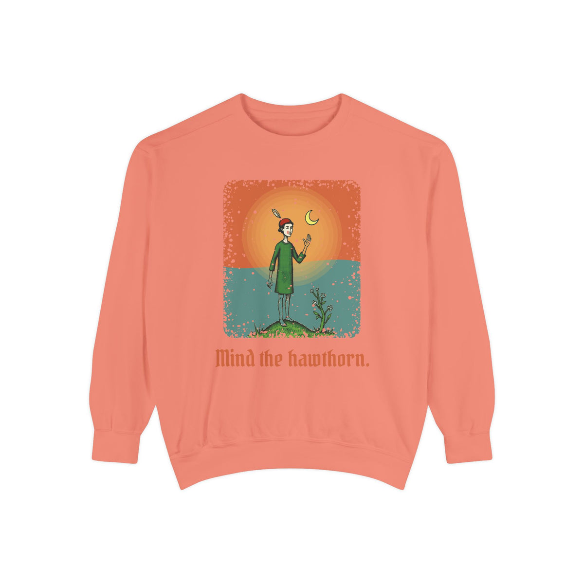 Aos Sí · “Mind the hawthorn.” — Garment-Dyed Sweatshirt