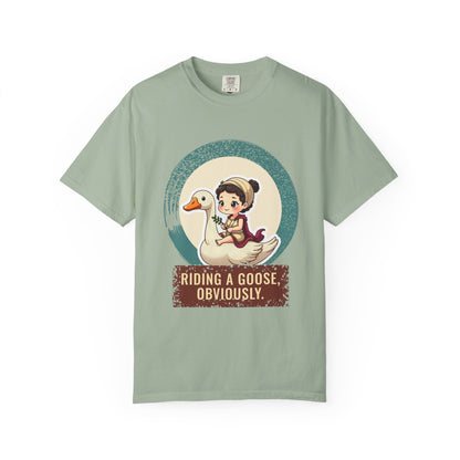 Aphrodite · “Riding a goose, obviously.” — Garment-Dyed T-Shirt