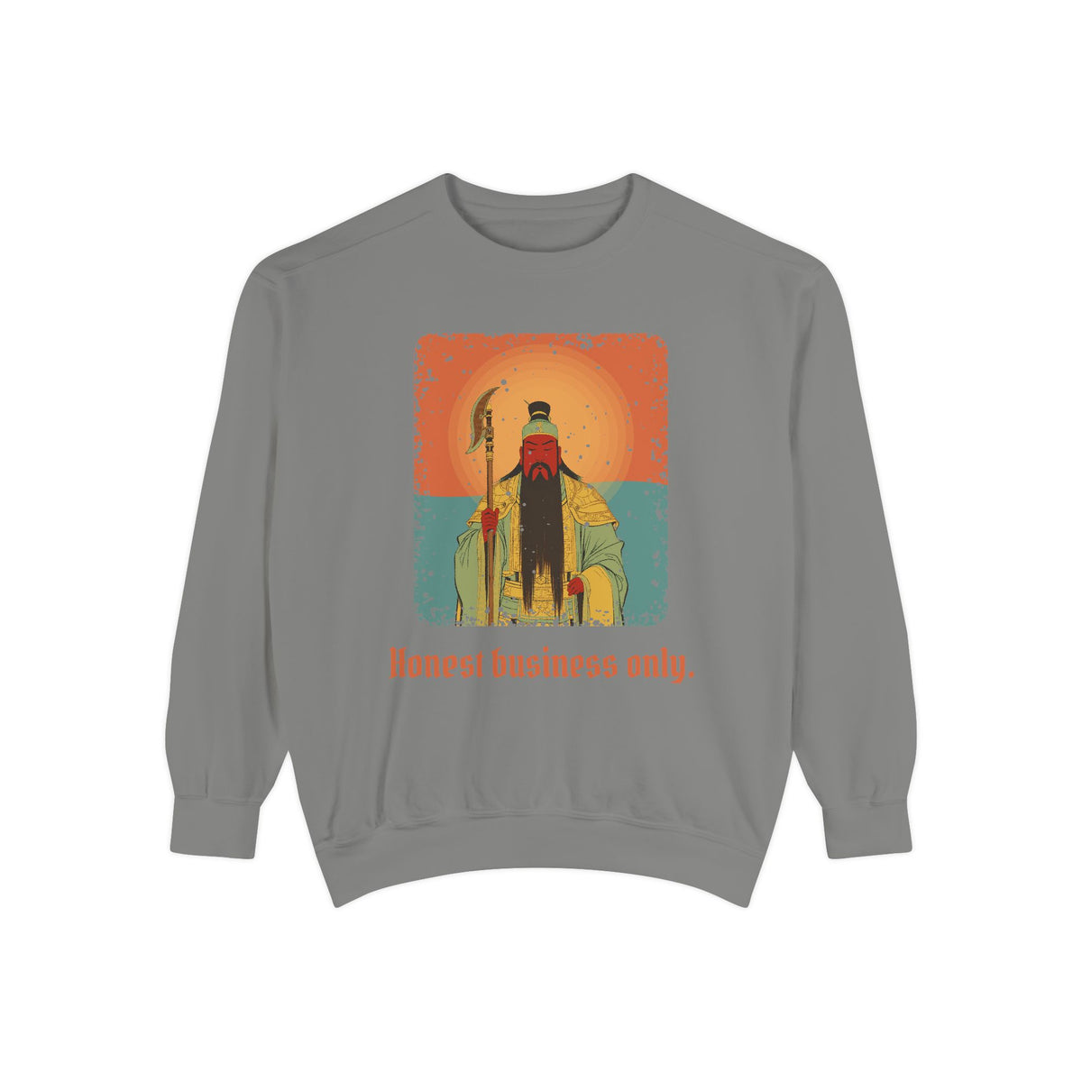 Guan Gong · “Honest business only.” — Garment-Dyed Sweatshirt
