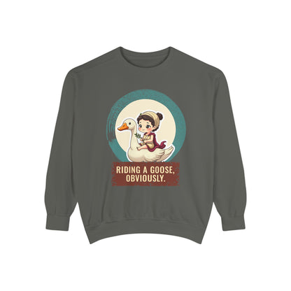 Aphrodite · “Riding a goose, obviously.” — Garment-Dyed Sweatshirt