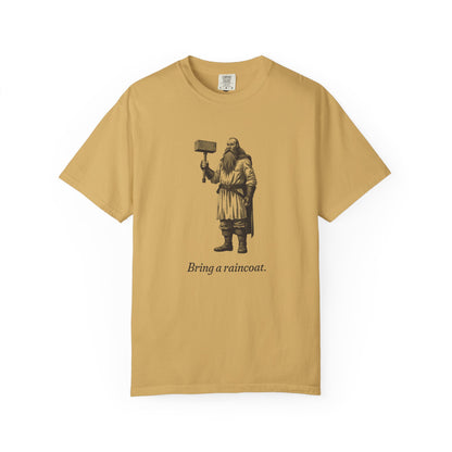 Thor · “Bring a raincoat.” — Garment-Dyed One-Ink Tee