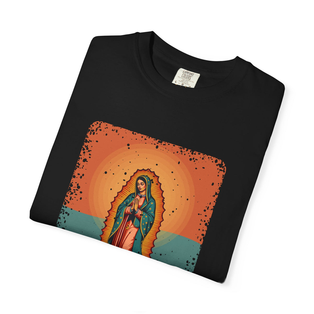 Our Lady of Guadalupe · “Roses in December.” — Garment-Dyed T-Shirt