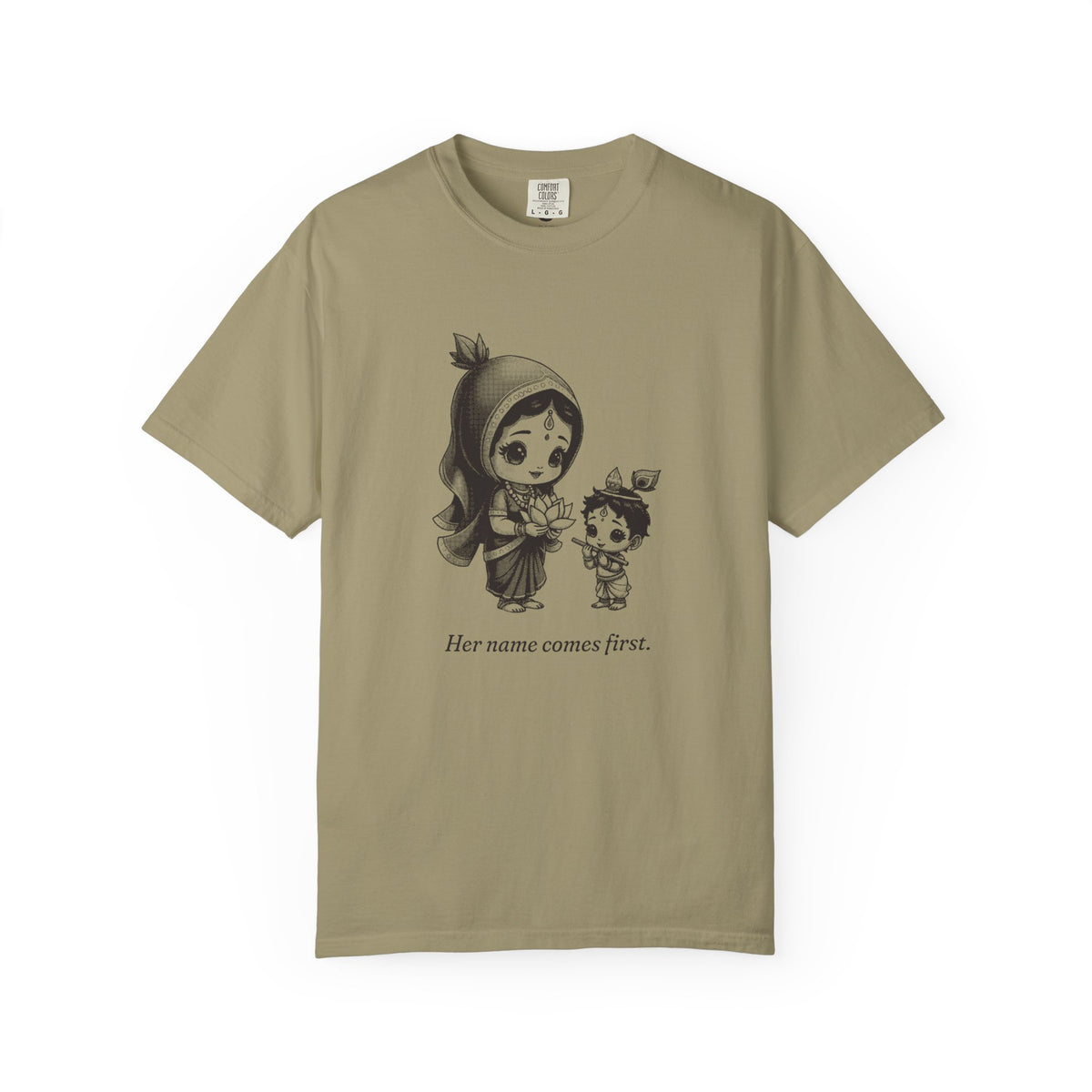 Radha · “Her name comes first.” — Garment-Dyed One-Ink Tee