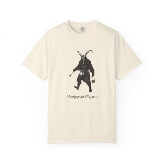 Krampus · “Mostly good this year.” — Garment-Dyed One-Ink Tee