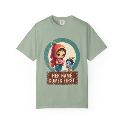 Radha · “Her name comes first.” — Garment-Dyed T-Shirt