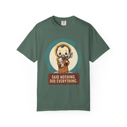 St Joseph · “Said nothing. Did everything.” — Garment-Dyed T-Shirt