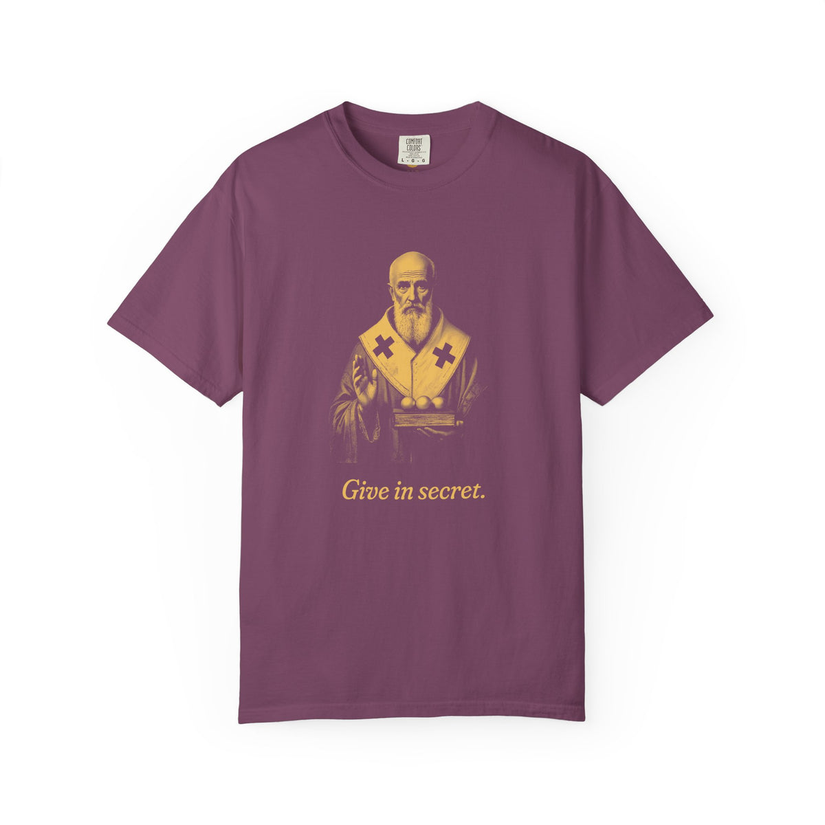 St Nicholas of Myra · “Give in secret.” — Garment-Dyed One-Ink Tee