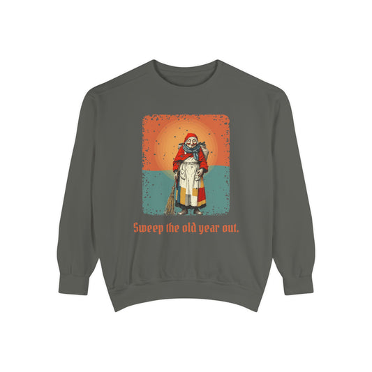 La Befana · “Sweep the old year out.” — Garment-Dyed Sweatshirt