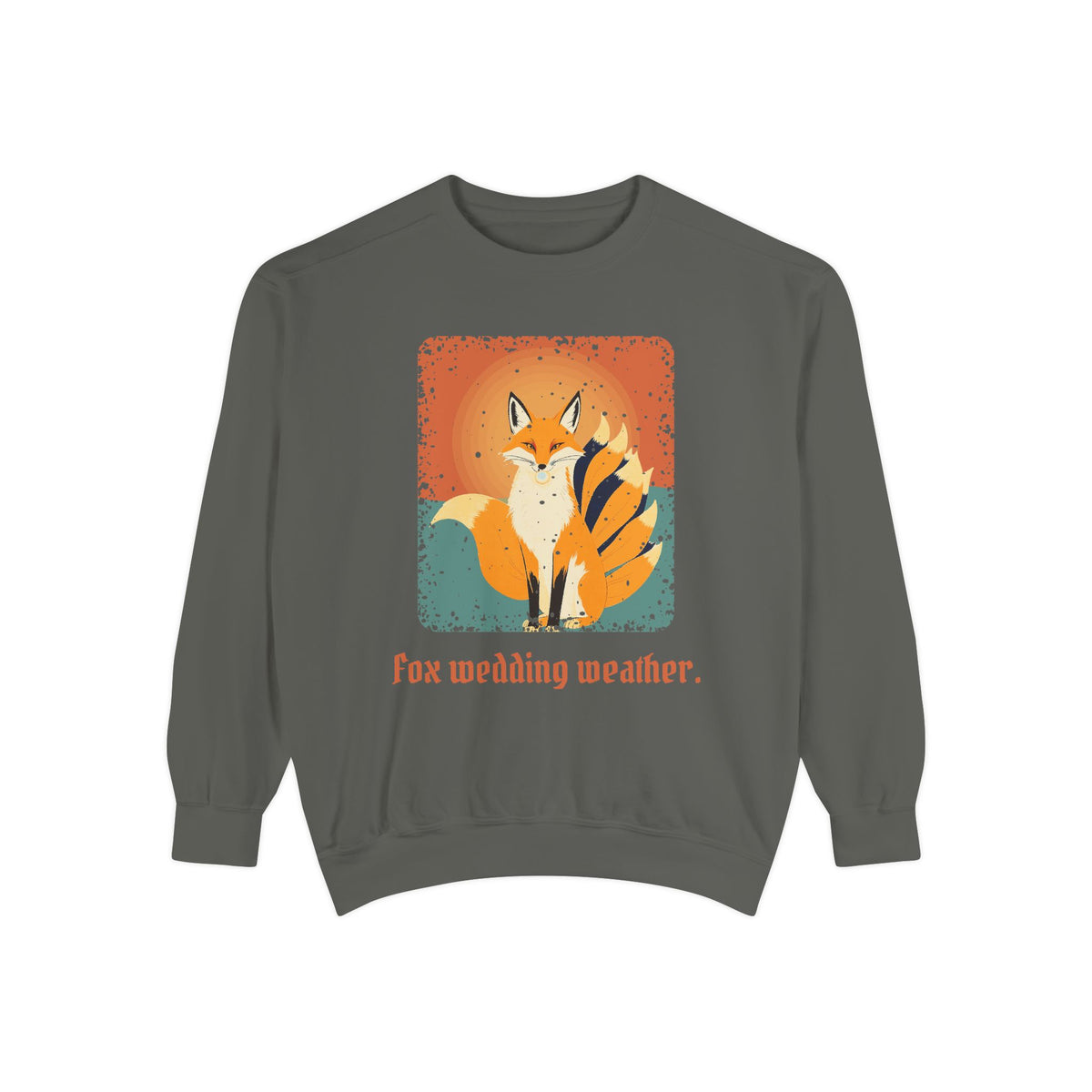 Kitsune · “Fox wedding weather.” — Garment-Dyed Sweatshirt