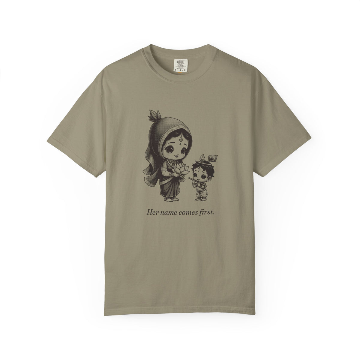 Radha · “Her name comes first.” — Garment-Dyed One-Ink Tee