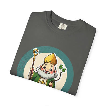 St Patrick · “He came back anyway.” — Garment-Dyed T-Shirt
