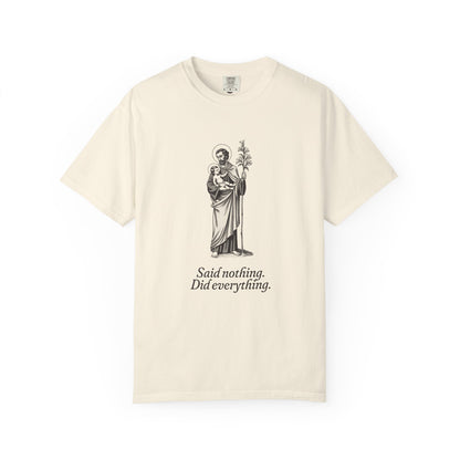 St Joseph · “Said nothing. Did everything.” — Garment-Dyed One-Ink Tee