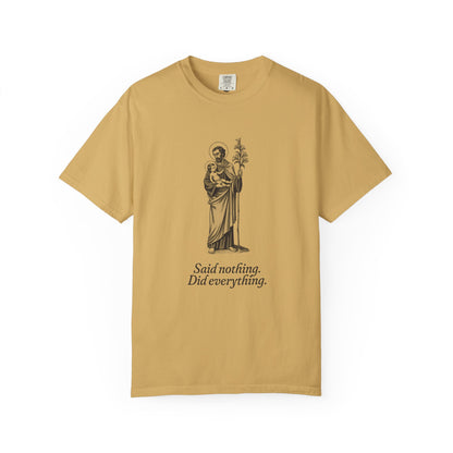 St Joseph · “Said nothing. Did everything.” — Garment-Dyed One-Ink Tee