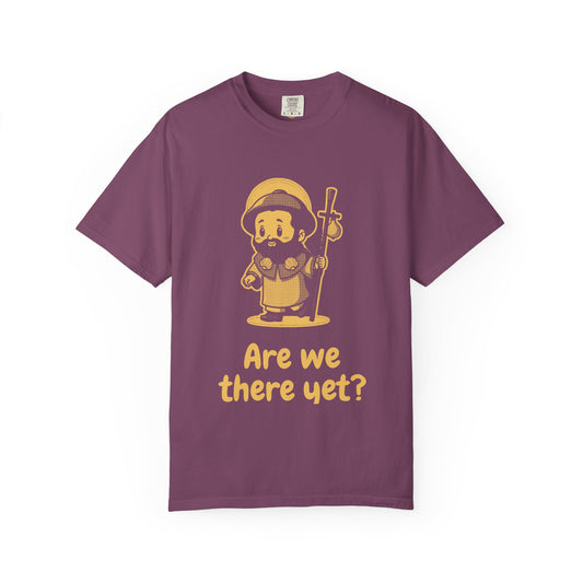 St James the Greater · “Are we there yet?” — Garment-Dyed One-Ink Tee