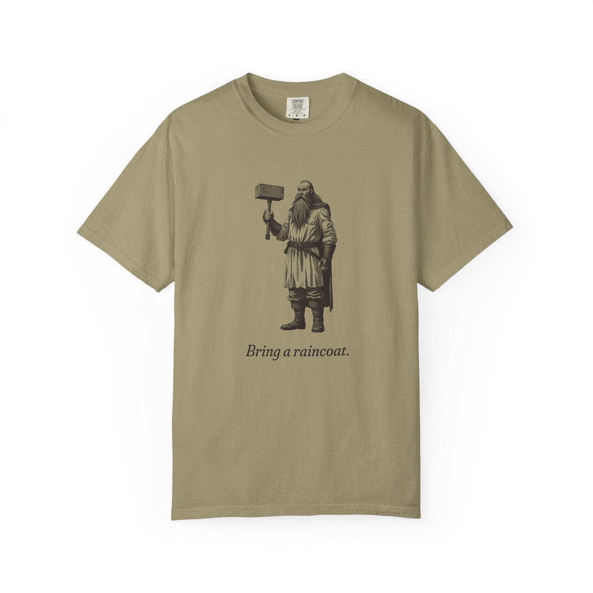 Thor · “Bring a raincoat.” — Garment-Dyed One-Ink Tee
