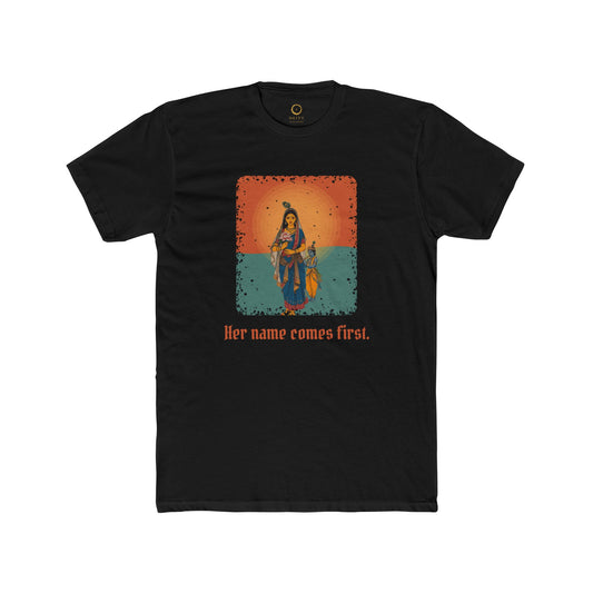 Radha · “Her name comes first.” — Unisex T-Shirt